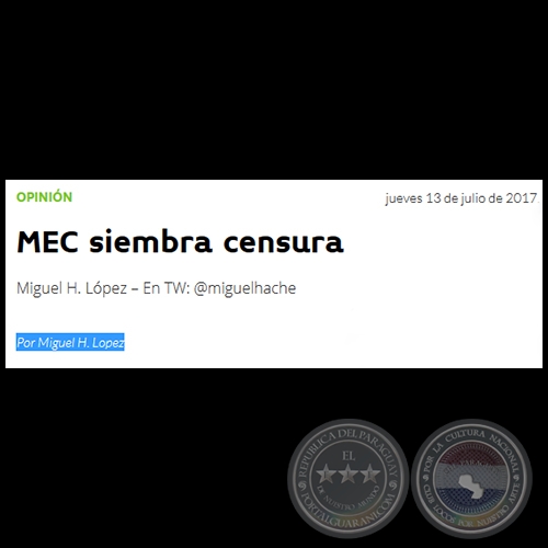 MEC SIEMBRA CENSURA - Por MIGUEL H. LÓPEZ - Jueves, 13 de Julio de 2017